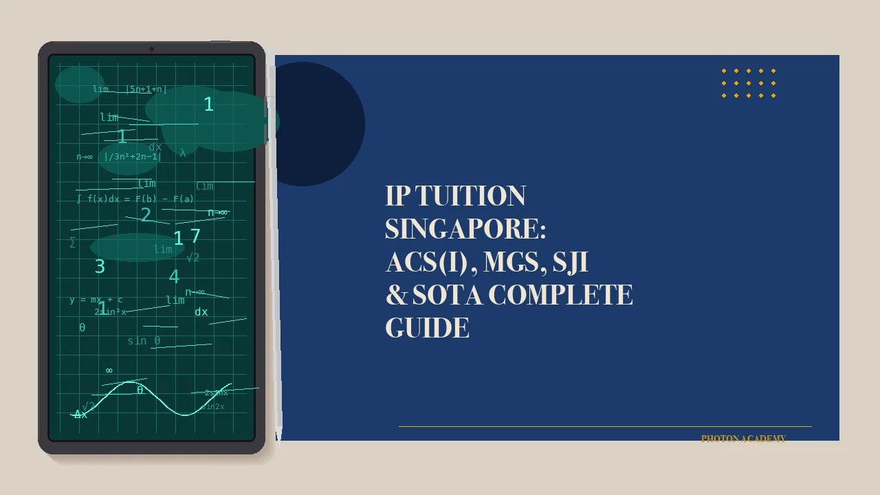 IP Tuition Singapore — ACS(I), MGS, SJI & SOTA Complete Guide